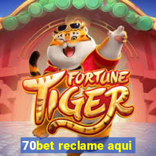 70bet reclame aqui